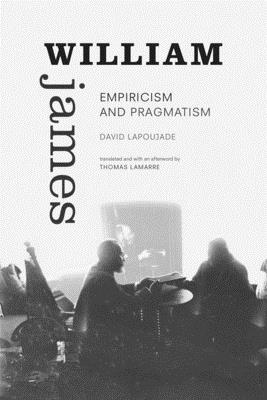 William James: Empiricism and Pragmatism (Thought in the ACT) Cover Image