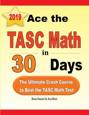Ace the TASC Math in 30 Days: The Ultimate Crash Course to Beat the TASC Math Test Cover Image