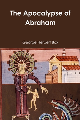 The Apocalypse of Abraham By George Herbert Box Cover Image