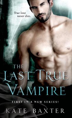 The Last True Vampire (Last True Vampire series #1) Cover Image