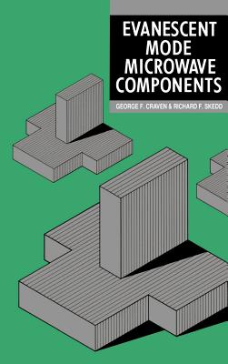 Evanescent Mode Microwave Components (Artech House Microwave