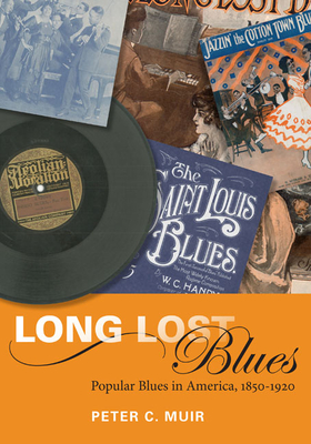 Cover for Long Lost Blues: Popular Blues in America, 1850-1920 (Music in American Life)