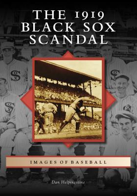 The 1919 Black Sox Scandal (Images of Baseball) Cover Image