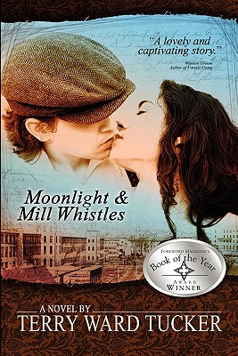 Moonlight and Mill Whistles By Terry Ward Tucker Cover Image