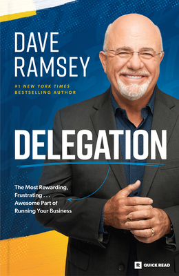 Delegation: The Most Rewarding, Frustrating . . . Awesome Part of Running Your Business Cover Image