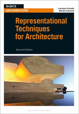 Representational Techniques for Architecture (Basics Architecture) By Lorraine Farrelly, Nicola Crowson Cover Image