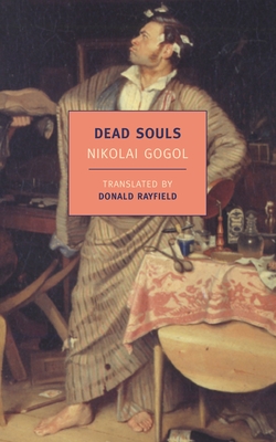 Dead Souls By Nikolai Gogol, Donald Rayfield (Introduction by), Donald Rayfield (Translated by) Cover Image