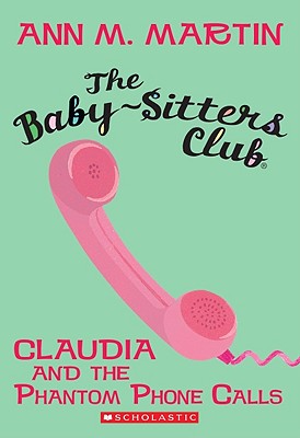 Claudia and the Phantom Phone Calls (The Baby-Sitters Club #2) Cover Image