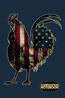 Composition Notebook: Red White and Blue Rooster - 120 pages Cover Image