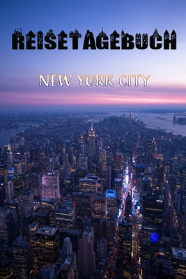 Reisetagebuch: NEW YORK - Reisetagebuch zum Ausfüllen und Ankreuzen für eine Reise nach New York -- Über 100 Seiten für bis zu 45 Url Cover Image