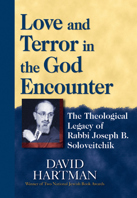 Love and Terror in the God Encounter: The Theological Legacy of Rabbi Joseph B. Soloveitchik Cover Image