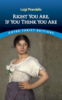 Right You Are, If You Think You Are (Dover Thrift Editions) Cover Image