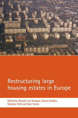 Restructuring large housing estates in Europe By Ronald van Kempen, Stephen Hall Cover Image