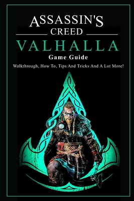 Assassin S Creed Valhalla Game Guide Walkthrough How To Tips And Tricks And A Lot More Assassin S Creed Valhalla Guide Book Paperback A To Z Books A Nys Certified Woman Owned Small