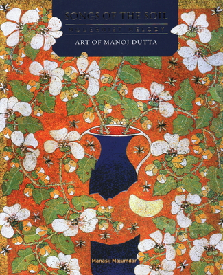 Songs of the Soil: Modernist Melody: Art of Manoj Dutta Cover Image