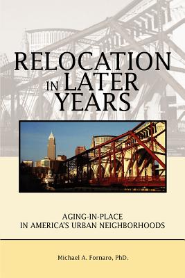 Relocation in Later Years: Aging-in-Place in America's Urban Neighborhoods Cover Image