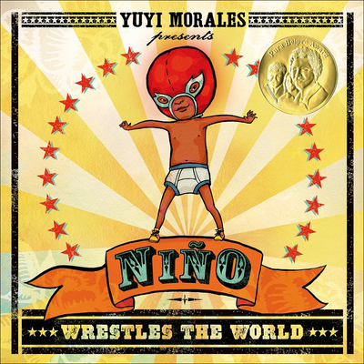Nino Wrestles the World By Yuyi Morales Cover Image
