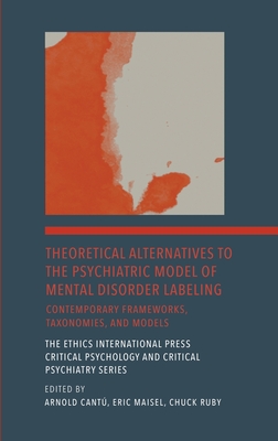 Theoretical Alternatives to the Psychiatric Model of Mental Disorder Labeling: Contemporary Frameworks, Taxonomies, and Models Cover Image