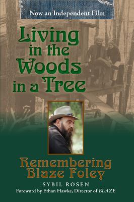 Living in the Woods in a Tree: Remembering Blaze Foley (North Texas Lives of Musician Series #2)