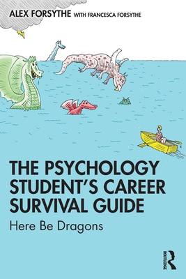 The Psychology Student's Career Survival Guide: Here Be Dragons Cover Image