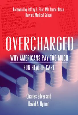 Overcharged: Why Americans Pay Too Much for Health Care Cover Image