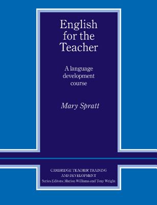 English for the Teacher: A Language Development Course (Cambridge Teacher Training and Development)