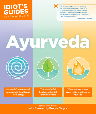 Ayurveda (Idiot's Guides) By Sahara Rose Ketabi, Deepak Chopra, MD (Foreword by) Cover Image
