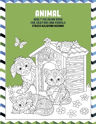 Download Adult Coloring Book For Crayons And Pencils Animal Stress Relieving Designs Paperback Vroman S Bookstore