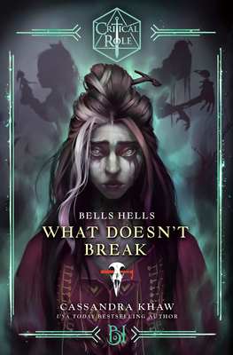 Critical Role: Bells Hells--What Doesn't Break By Cassandra Khaw, Critical Role Cover Image