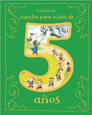 Cuentos Para Niños de 5 Años (Spanish Edition) By Parragon Books (Editor) Cover Image