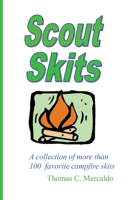 Scout Skits: A Collection of More than 100 Favorite Campfire Skits Cover Image