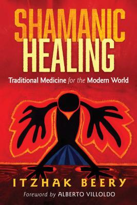 Shamanic Healing: Traditional Medicine for the Modern World Cover Image