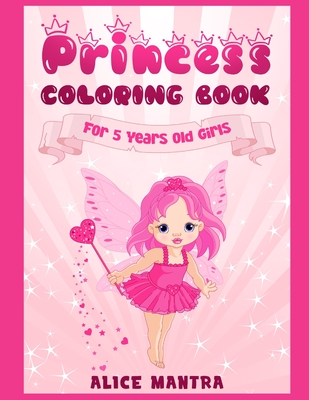 Download Princess Coloring Book For 5 Years Old Girls Coloring Books For Kids Paperback Politics And Prose Bookstore