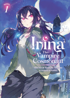 Irina: The Vampire Cosmonaut (Light Novel) Vol. 1 Cover Image