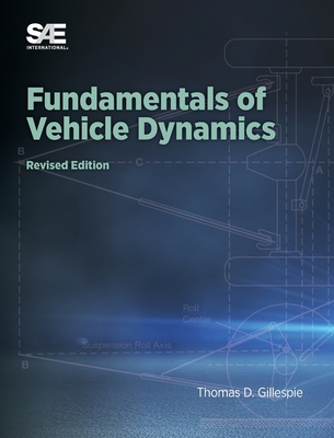 Fundamentals of Vehicle Dynamics, Revised Edition By Thomas D. Gillespie Cover Image