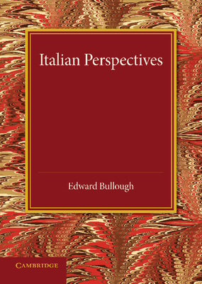 Italian Perspectives: An Inaugural Lecture By Edward Bullough Cover Image