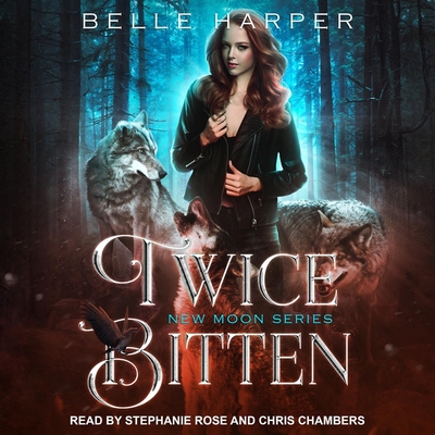 Twice Bitten Lib/E By Stephanie Rose (Read by), Chris Chambers (Read by), Belle Harper Cover Image