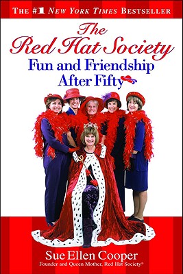 The Red Hat Society?: Fun and Friendship After Fifty