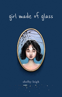 Girl Made of Glass By Shelby Leigh Cover Image
