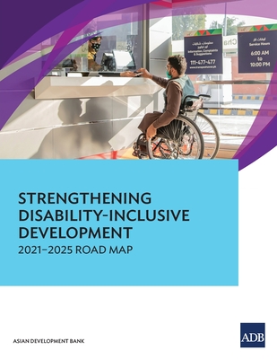 Strengthening Disability-Inclusive Development: 2021–2025 Road Map Cover Image