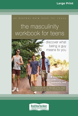 The Masculinity Workbook for Teens: Discover What Being a Guy Means to You (16pt Large Print Edition) Cover Image