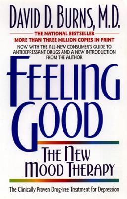 Feeling Good: The New Mood Therapy By David D. Burns, M.D. Cover Image