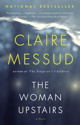 The Woman Upstairs (Vintage Contemporaries) By Claire Messud Cover Image