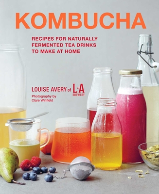 Kombucha: Recipes for naturally fermented tea drinks to make at home