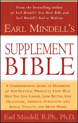 Earl Mindell's Supplement Bible By Earl Mindell, RPh, MH, PhD, Carol Colman Cover Image