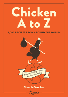 Chicken A to Z: 1,000 Recipes from Around the World Cover Image