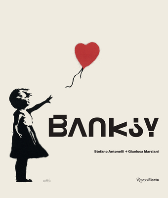Banksy By Stefano Antonelli, Gianluca Marziani Cover Image