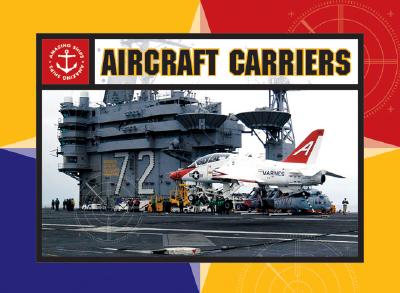 Aircraft Carriers (Amazing Ships) By Johnathan Sutherland, Diane Canwell Cover Image