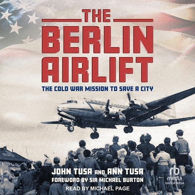 The Berlin Airlift: The Cold War Mission to Save a City (MP3 CD