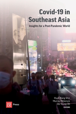 COVID-19 in Southeast Asia: Insights for a post-pandemic world By Hyun Bang Shin (Editor), Murray McKenzie (Editor), Do Young Oh (Editor) Cover Image
